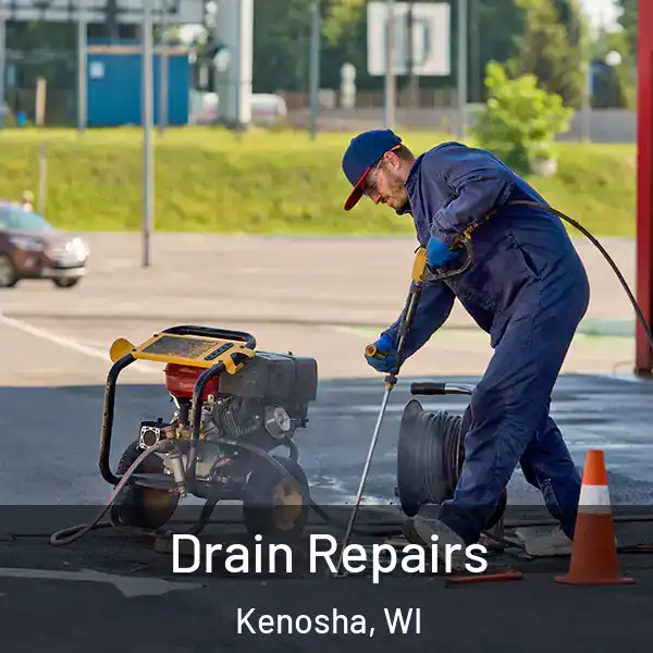  Drain Repairs Kenosha, WI