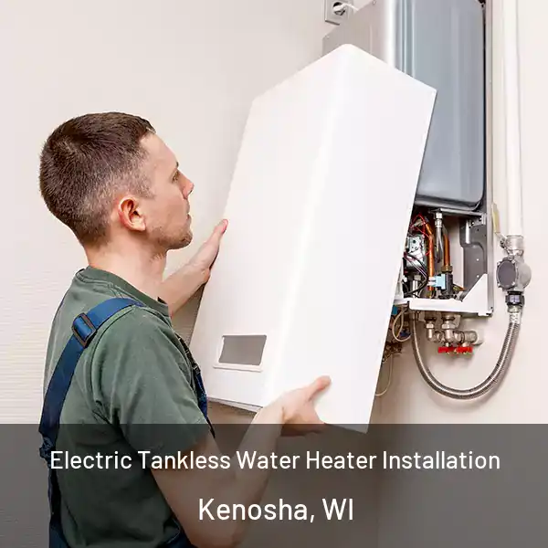  Electric Tankless Water Heater Installation Kenosha, WI
