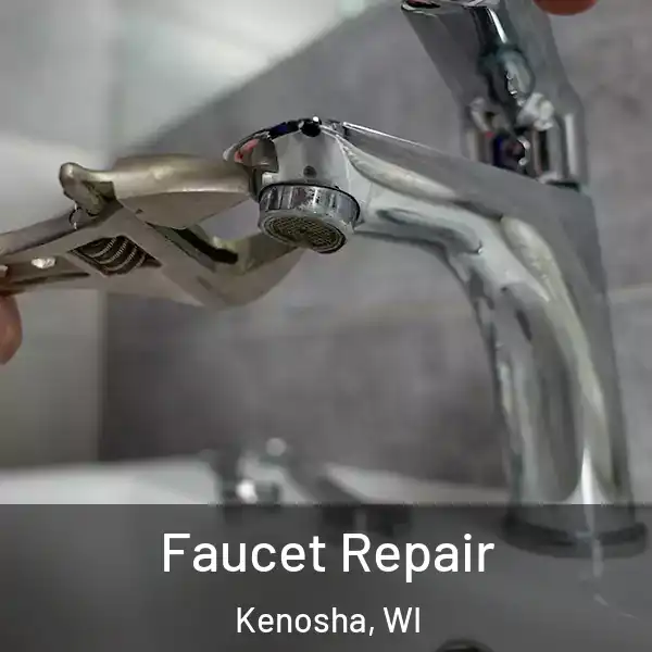  Faucet Repair Kenosha, WI