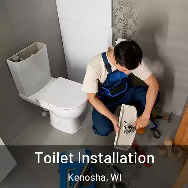  Toilet Installation Kenosha, WI