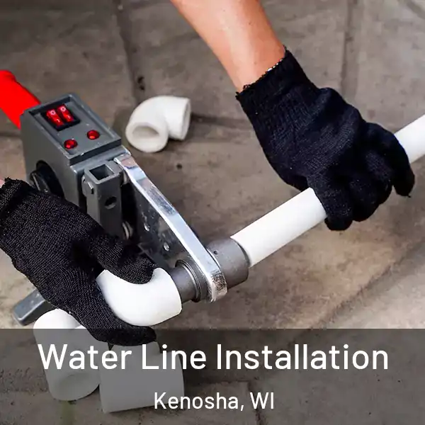  Water Line Installation Kenosha, WI